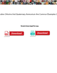 Iodine Chlorine and Quaternary Ammonium Are Common Examples Of