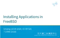 Installing Applications in Freebsd Lctseng (2019-2020, CC BY-SA) ? (1996-2018)