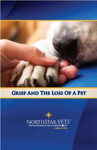 Grief and the Loss of a Pet FIVE STAGES of GRIEF Grieving Is a Complex Process Which Includes Many Stages