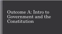 Outcome A: Intro to Government and the Constitution Essential Features of a State/Nation ● Population