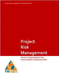 Project Risk Management PROJECT MANAGEMENT for DEVELOPMENT ORGANIZATIONS Project Risk Management
