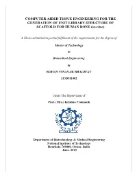COMPUTER AIDED TISSUE ENGINEERING for the GENERATION of UNIT LIBRARY STRUCTURE of SCAFFOLD for HUMAN BONE (In-Vitro)
