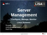Configure, Manage, Monitor Linux Systems Russell Doty Rdoty@Redhat.Com Red Hat