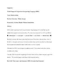 Linguistics Verbal Temporal Categories in Georgian Sign Language (GESL) Tamar Makharoblidze Ilia State University. Tbilisi, Ge