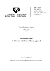 Scalar Implicatures: a Gricean Vs. a Relevance Theory Approach