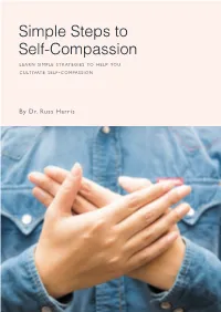 Simple Steps to Self-Compassion Learn Simple Strategies to Help You Cultivate Self-Compassion