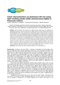 Fuad, Baskoro M. S., Riyanto M., Mawardi W., 2019 Catch Characteristics on Stationary Lift Net Using Light Emitting Diode (LED) and Kerosene Lights in Pasuruan Waters