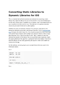 Converting Static Libraries to Dynamic Libraries for Ios