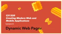 Lecture 6: Dynamic Web Pages Lecture 6: Dynamic Web Pages Mechanics • Project Preferences Due • Assignment 1 out • Prelab for Next Week Is Non-Trivial