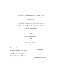 STUDIES of CARBENE-SOLVENT INTERACTIONS DISSERTATION Presented in Partial Fulfillment of the Requirements for the Degree Doctor