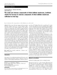The Smell and Odorous Components of Dried Shiitake Mushroom, Lentinula Edodes VI: Increase in Odorous Compounds of Dried Shiitake Mushroom Cultivated on Bed Logs
