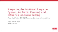 Air Traffic Control, and Influence on Noise Setting Presented to the BWI DC Metroplex Community Roundtable