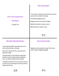 CS 101 - Intro to Computer Science Such Software Has Capabilities Such As: Search Engines Organizing an Index to the Information in a Database