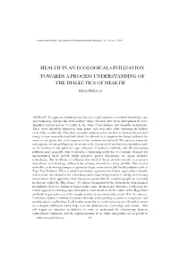 HEALTH in an ECOLOGICAL CIVILIZATION TOWARDS a PROCESS UNDERSTANDING of the DIALECTICS of HEALTH Glenn Mclaren