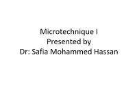 Microtechnique I Presented by Dr: Safia Mohammed Hassan What Is Cellular Staining?