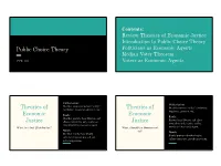 Introduction to Public Choice Theory Public Choice Theory Politicians As Economic Agents Median Voter Theorem PPE 101 Voters As Economic Agents