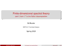 Finite-Dimensional Spectral Theory Part I: from Cn to the Schur Decomposition