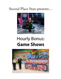 Hourly Bonus: Game Shows Game Shows Have Been Around in the US Since the Early Days of Radio