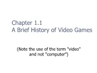 Chapter 1.1 a Brief History of Video Games