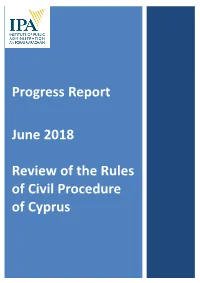 Progress Report June 2018 Review of the Rules of Civil Procedure of Cyprus