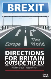 Directions for Britain Outside the Eu Ralph Buckle • Tim Hewish • John C