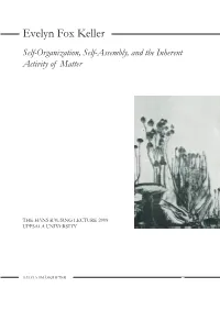 Evelyn Fox Keller Self-Organization, Self-Assembly, and the Inherent Activity of Matter