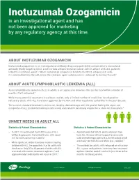 Inotuzumab Ozogamicin Is an Investigational Agent and Has Not Been Approved for Marketing by Any Regulatory Agency at This Time
