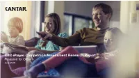 BBC Iplayer Competition Assessment Research Report Prepared for Ofcom June 2019 Contents