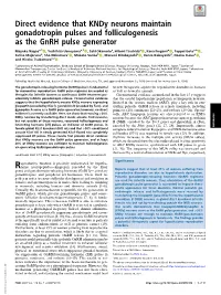 Direct Evidence That Kndy Neurons Maintain Gonadotropin Pulses and Folliculogenesis As the Gnrh Pulse Generator