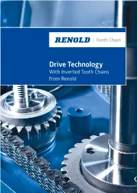 Drive Technology with Inverted Tooth Chains from Renold 2 Inverted Tooth Chains for Drives I Competence