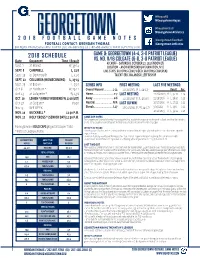 2018 SCHEDULE GAME 9: GEORGETOWN (4-4, 3-0 PATRIOT LEAGUE) Date Opponent Time / Result VS