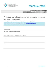 Proposal Form to Prescribe Certain Organisms As Not New Organisms for the Purposes of the Hazardous Substances and New Organisms (HSNO) Act