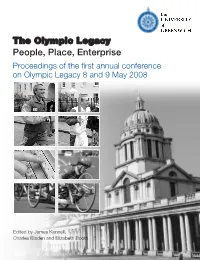 The Olympic Legacy People, Place, Enterprise Proceedings of the First Annual Conference on Olympic Legacy 8 and 9 May 2008