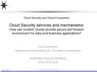 Cloud Security Services and Mechanisms: How Can Modern Clouds Provide Secure and Trusted Environment for Data and Business Applications?