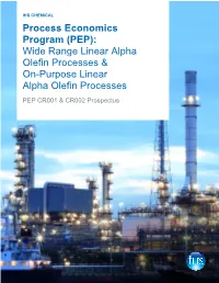 Process Economics Program (PEP): Wide Range Linear Alpha Olefin Processes & On-Purpose Linear Alpha Olefin Processes PEP CR001 & CR002 Prospectus