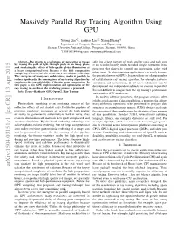 Massively Parallel Ray Tracing Algorithm Using GPU