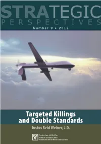 Targeted Killings and Double Standards Justus Reid Weiner, J.D