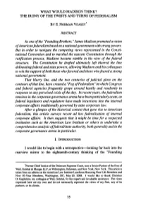 What Would Madison Think? the Irony of the Twists and Turns of Federalism