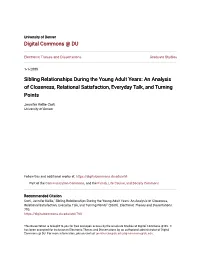 Sibling Relationships During the Young Adult Years: an Analysis of Closeness, Relational Satisfaction, Everyday Talk, and Turning Points