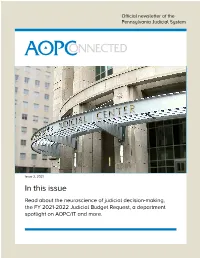 In This Issue Read About the Neuroscience of Judicial Decision-Making, the FY 2021-2022 Judicial Budget Request, a Department Spotlight on AOPC/IT and More