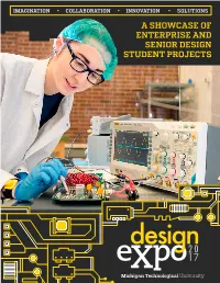A SHOWCASE of ENTERPRISE and SENIOR DESIGN STUDENT PROJECTS ITC Is Proud to Sponsor Michigan Tech’S 2017 Design Expo