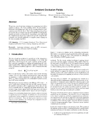 Ambient Occlusion Fields Janne Kontkanen∗ Samuli Laine, Helsinki University of Technology Helsinki University of Technology and Hybrid Graphics, Ltd