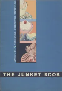 THE JUNKET BOOK ILK Has Been Recognized from Earliest Times As "Nature's M Most Nearly Perfect Food." It Is the Original Diet of the Race, the First Nutriment of Man