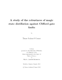 A Study of the Robustness of Magic State Distillation Against Clifford Gate Faults