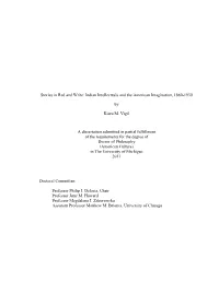 Stories in Red and Write: Indian Intellectuals and the American Imagination, 1880-1930 by Kiara M. Vigil a Dissertation Submitte