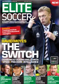 David Moyes the Switch Changing Attacking Angles with in Partnership with •Speed • Precision • Intelligence
