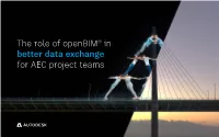 The Role of Openbim® in Better Data Exchange for AEC Project Teams the ROLE of OPENBIM® in BETTER DATA EXCHANGE for AEC PROJECT TEAMS 2
