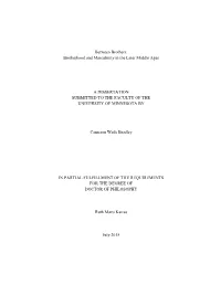 Between Brothers: Brotherhood and Masculinity in the Later Middle Ages a DISSERTATION SUBMITTED to the FACULTY of the UNIVERSIT