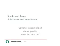 Stacks and Trees Subclasses and Inheritance