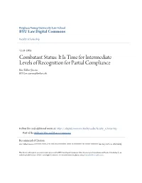 Combatant Status: It Is Time for Intermediate Levels of Recognition for Partial Compliance Eric Talbot Jensen BYU Law, Jensene@Law.Byu.Edu